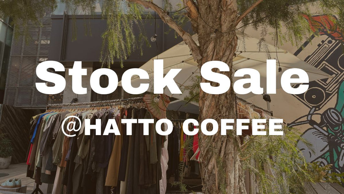 【2024-05-24~】STOCK SALE！@渋谷区神宮前 HATTO COFFEE