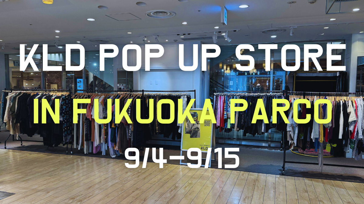 【2025/9/4~15】KLD POPUP STORE @福岡PARCO新館4階