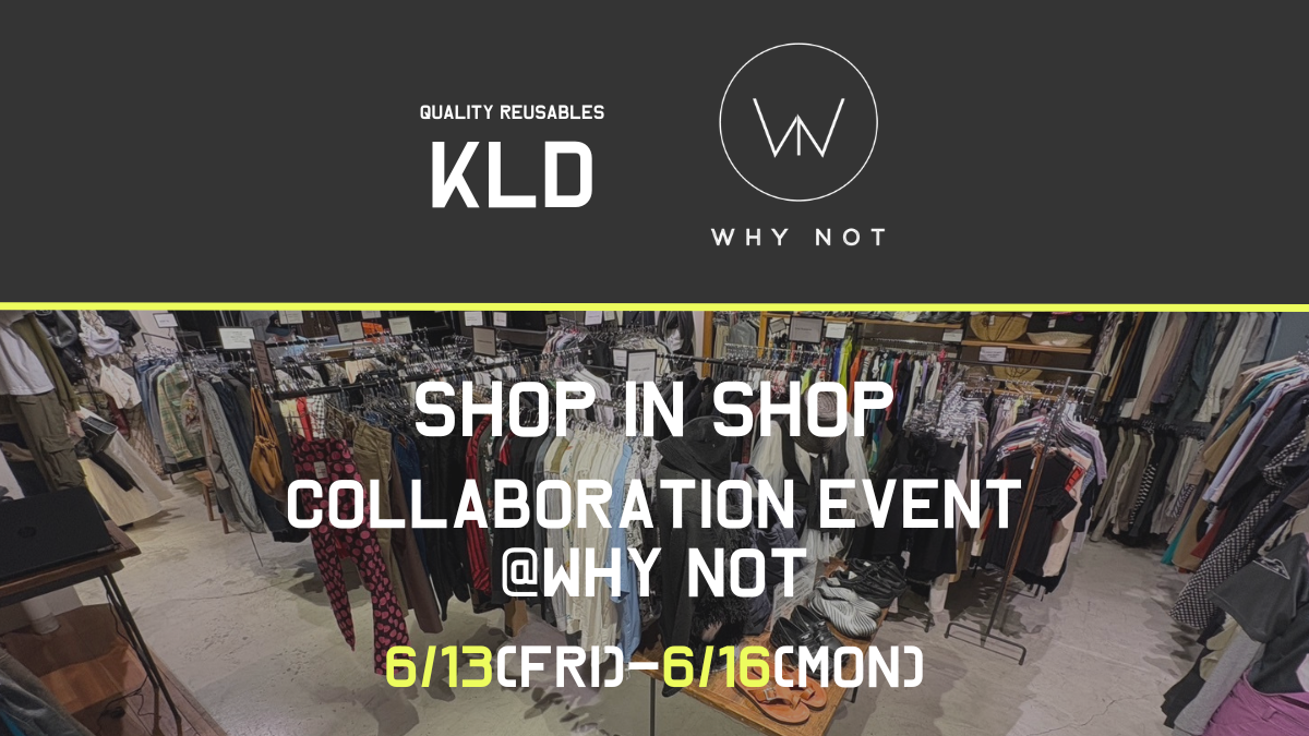 KLD × WHY NOT｜コラボレーションイベント！＠名古屋市栄